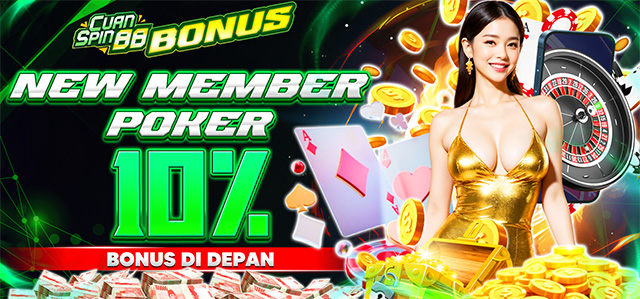 BONUS NEW MEMBER POKER 10%