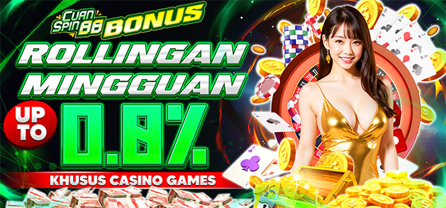 BONUS ROLLINGAN MINGGUAN CASINO UP TO 0.8%